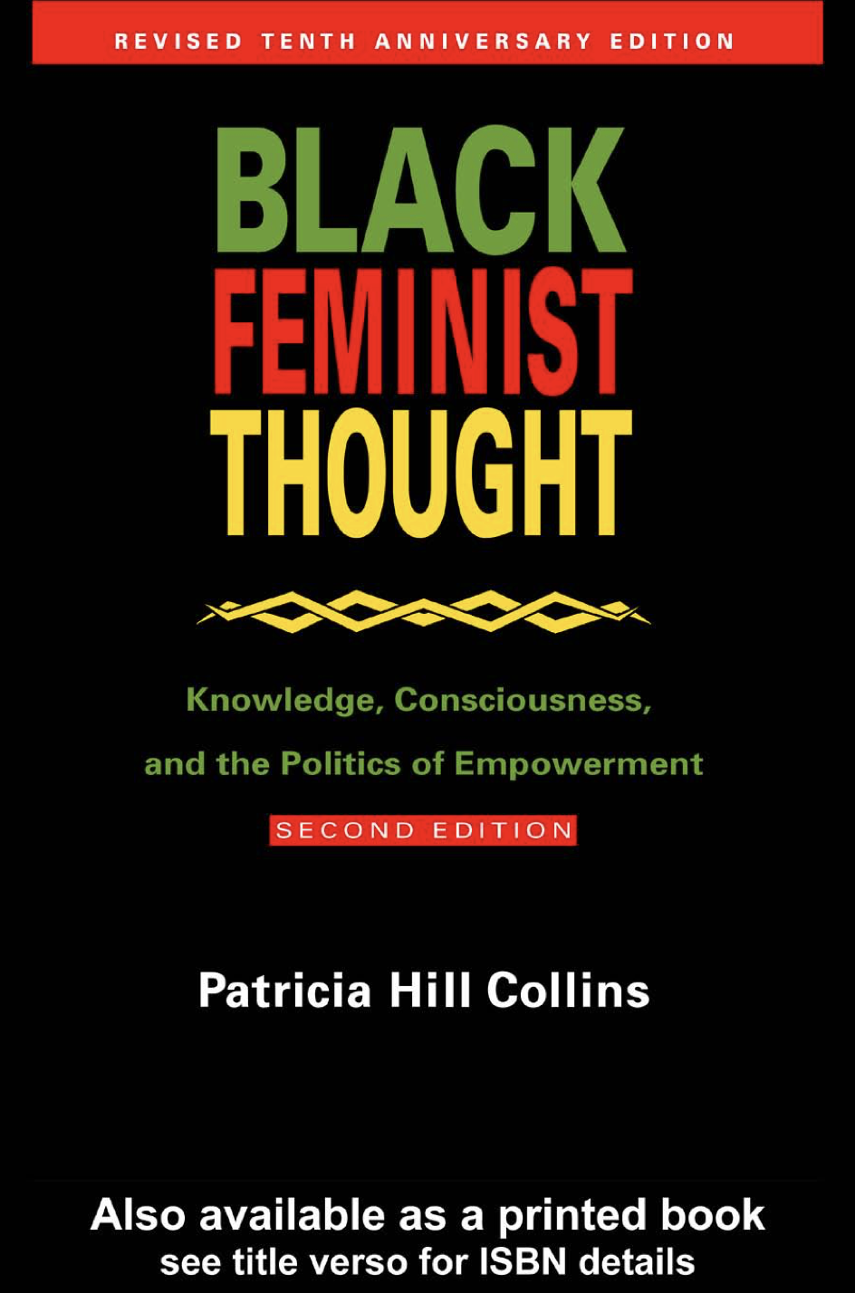 Black Feminist Thought: Knowledge, Consciousness, and the Politics of Empowerment (2nd Edition) 