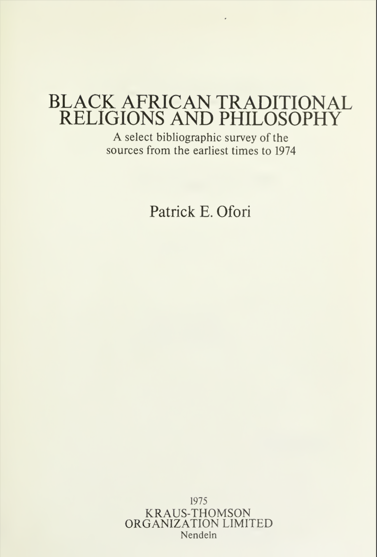 Black African Traditional Religions and Philosophy by Patrick E. Ofori