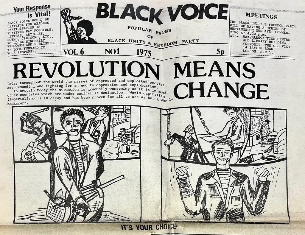Black Voice
The front page of volume 6 of Black Voice, the title story is 'Revolution means change'.
Date
1975
Catalogue reference
HO 376/222
Black Voice was the paper of the Black Unity and Freedom Party (BUFP), a Marxist group committed to the glob