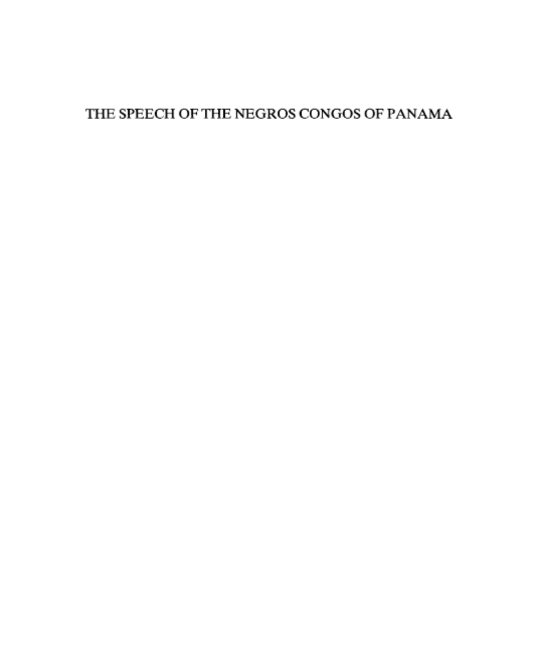 The speech of the negros congos of Panama by John M. Lipski