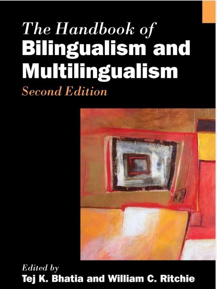 The Handbook of Bilingualism and Multilingualism Edited by Tej K.Bhatia and William C.Ritchie