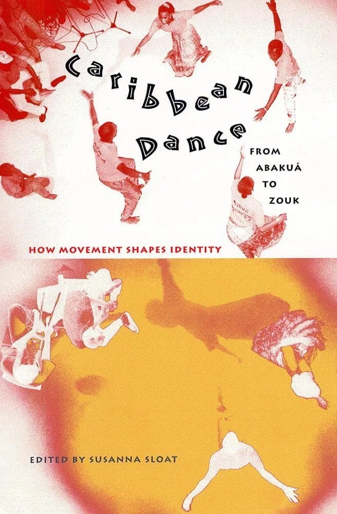 Caribbean Dance from Abakuá to Zouk: How Movement Shapes Identity 