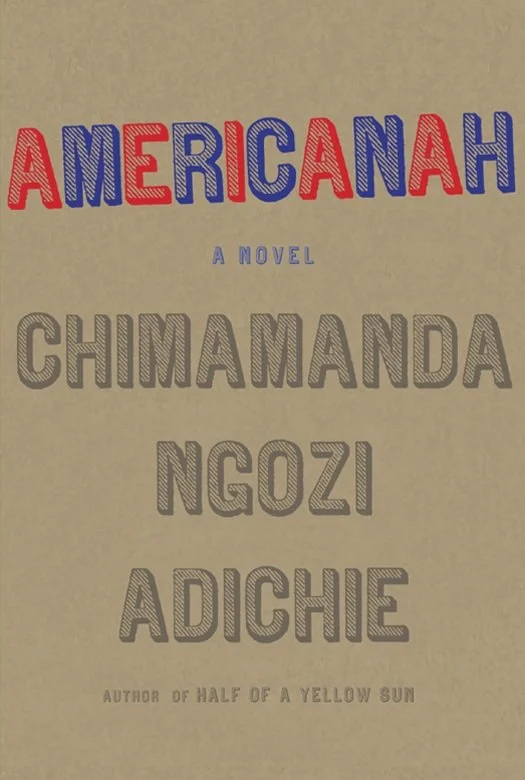 Americanah by Chimamanda Ngozi Adichie 