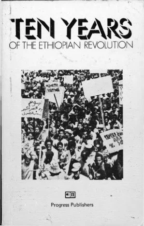 Ten Years of the Ethiopian Revolution edited by N. I. Gavrilov, M. V. Rait, V. I. Sharayev and Y. S. Sherr 
