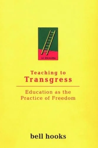Teaching to Trangress - bell hooks 