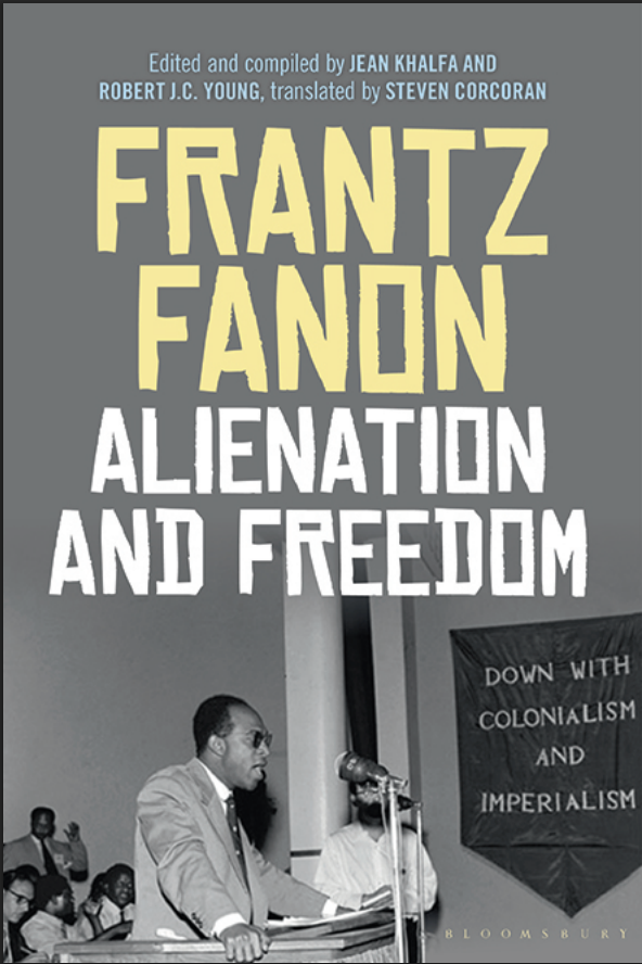 The Psychiatric Writings from Alienation and Freedom by Frantz Fanon