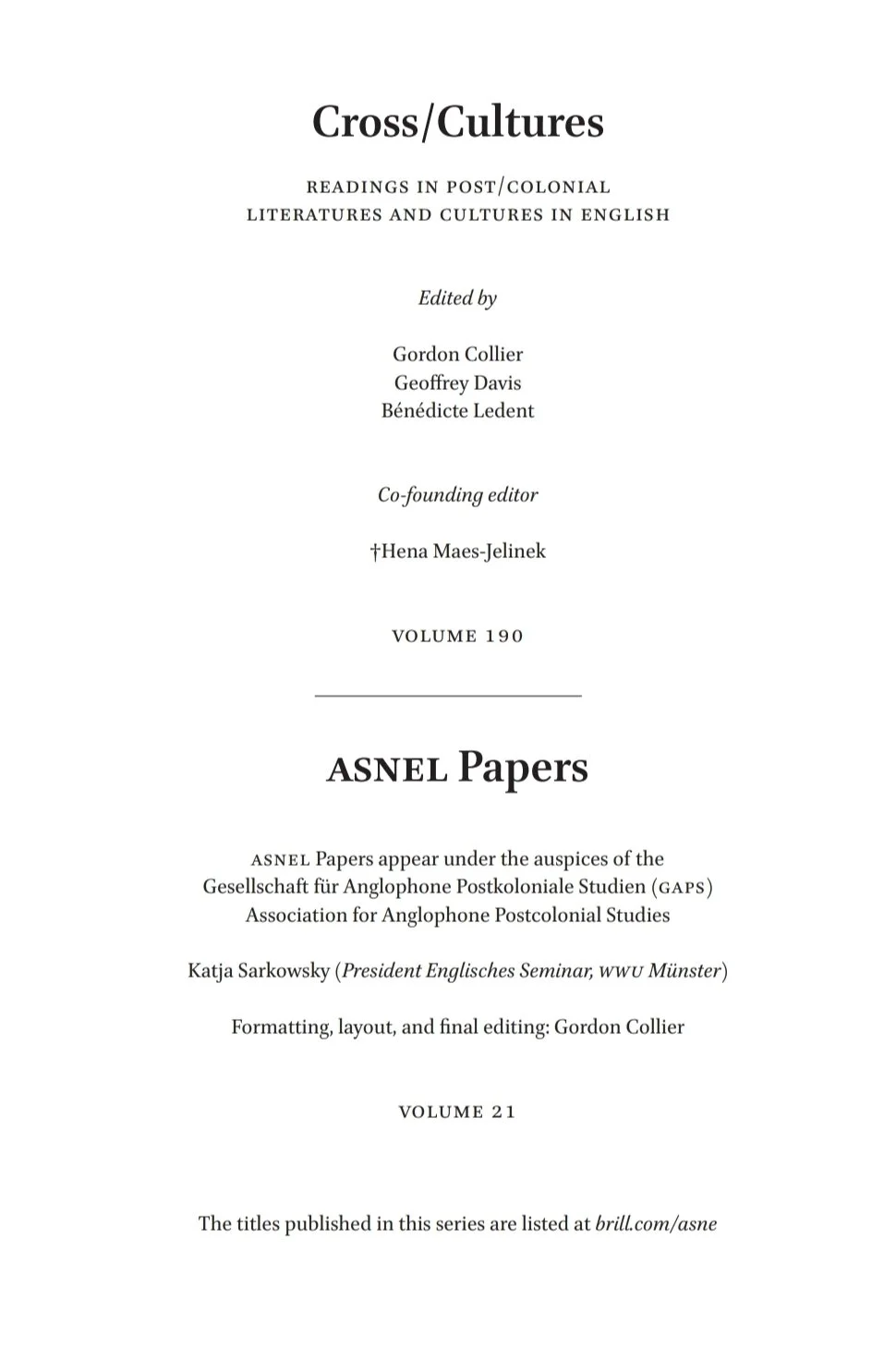 Cross / Cultures - Readings in Post / Colonial literatures and cultures in English. 
Edited by Collier et al.