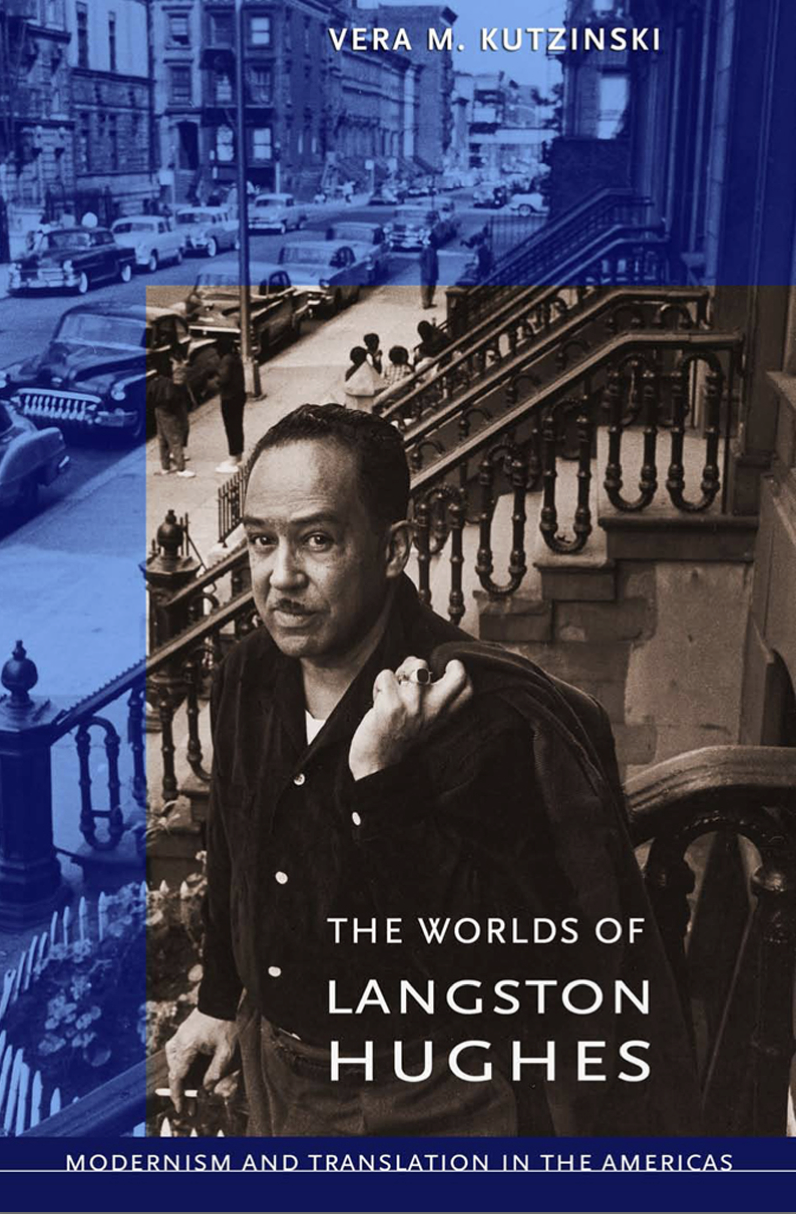 The Worlds of Langston Hughes: Modernism and Translation in the Americas by Vera M. Kutzinski
