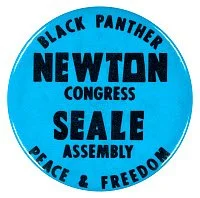 BLACK PANTHERS, 1968.
Button supporting Black Panther Party cofounders and political activists Huey P. Newton for Congress and Bobby Seale for State Assembly