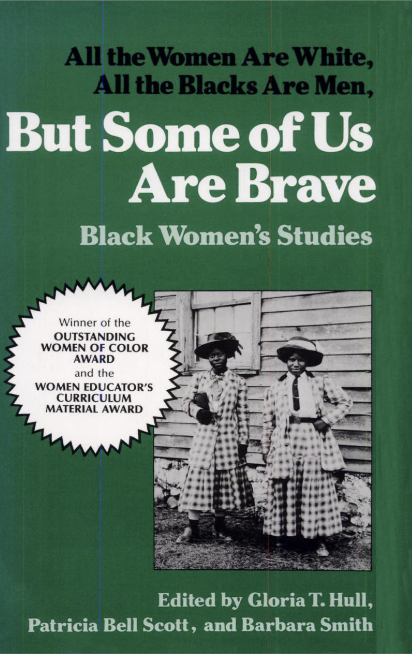 All the Women are White, All the Blacks are Men, But Some of Us Are Brave: Black Women's Studies 