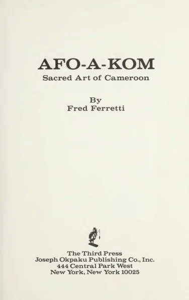 Afro-a-Kom: Sacred Art of Cameroon by Fred Ferretti 