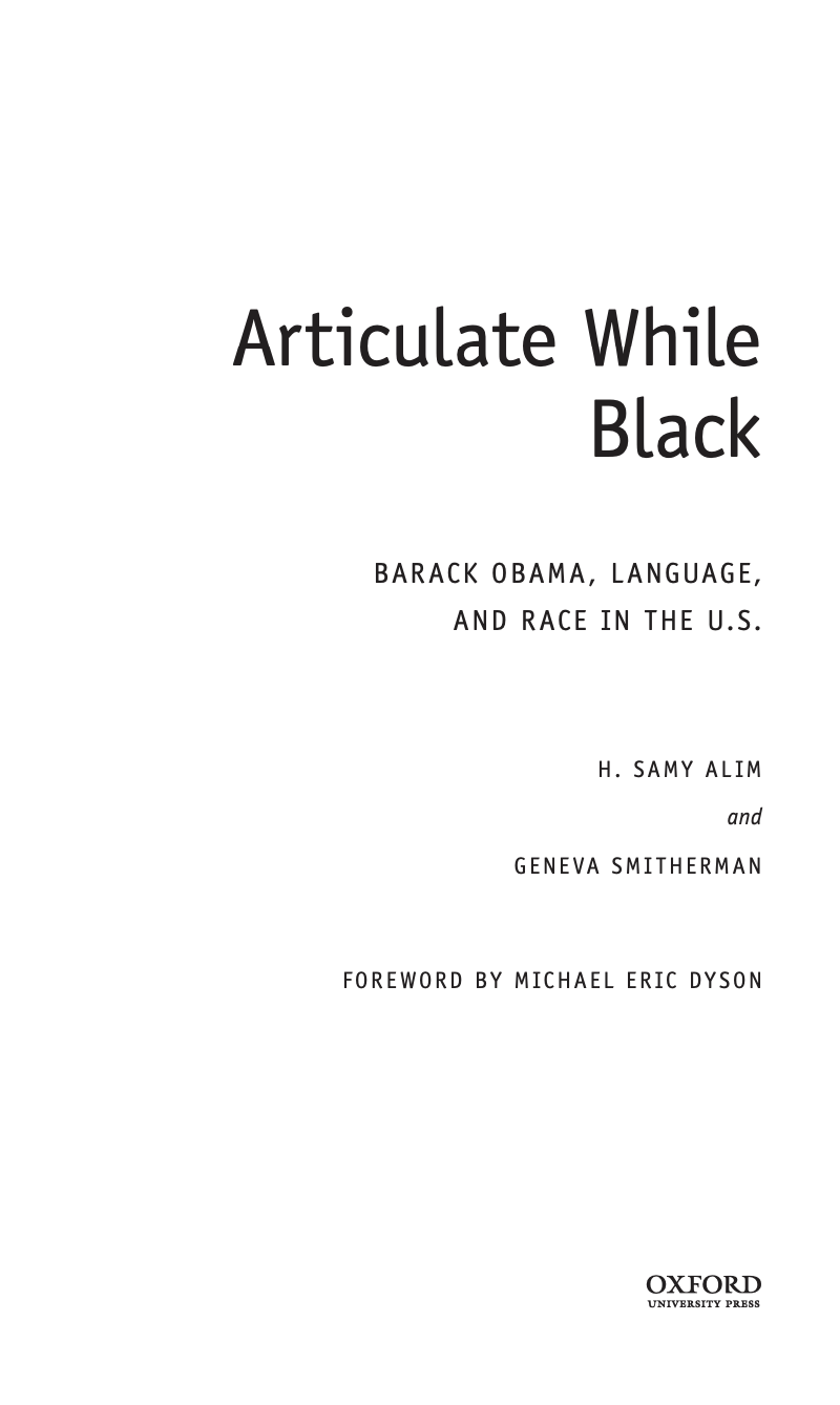 Articulate While Black: Barack Obama, Language, and Race in the U.S. by H Salmy Alim & Geneva Smitherman