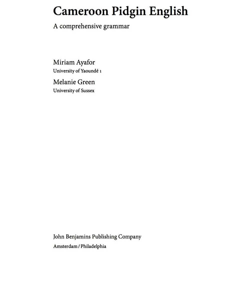 Cameroon Pidgin English - A comprehensive grammar.
By Miriam Ayafor and Melanie Green