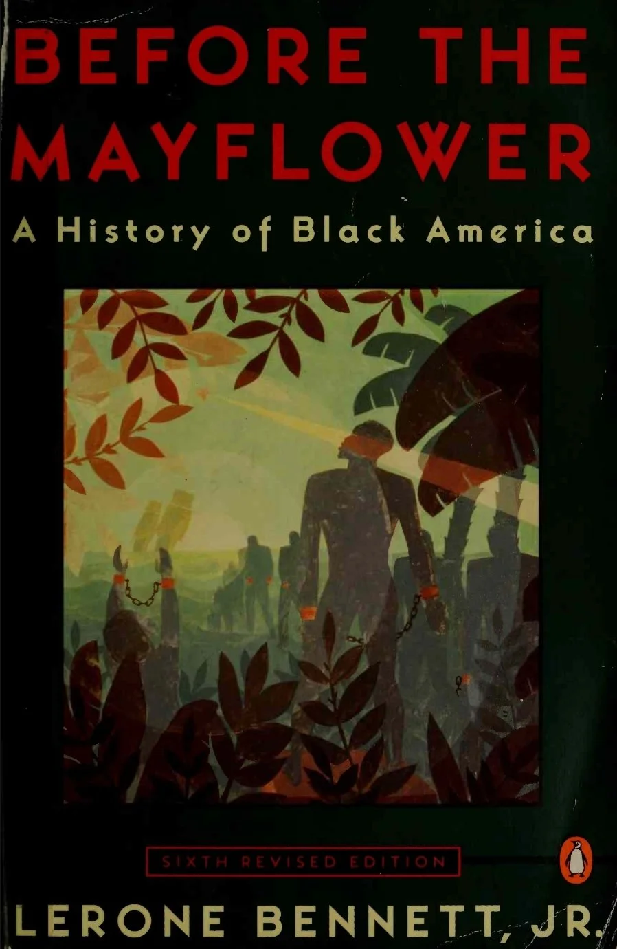 Before the Mayflower: a History of Black America by Lerone Bennett, Jr.
