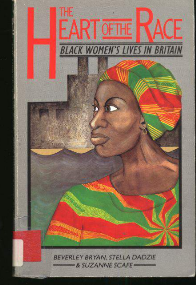 The Heart of the Race: Black Women's Lives In Britain 