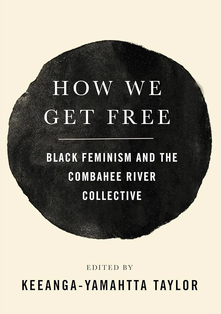 How We Get Free: Black Feminism and the Combahee River Collective 
