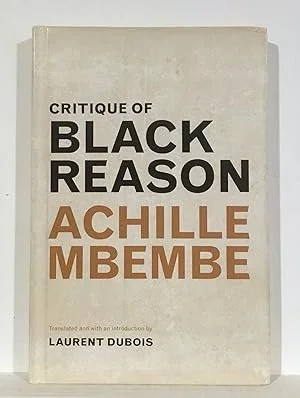 Critique of Black Reason
Achille Mbembe