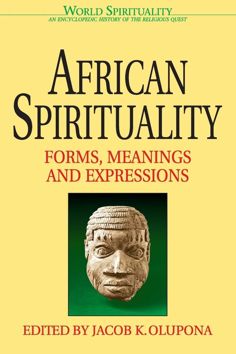 African Spirituality Forms Meanings and Expression - Jacob K. Olupona  