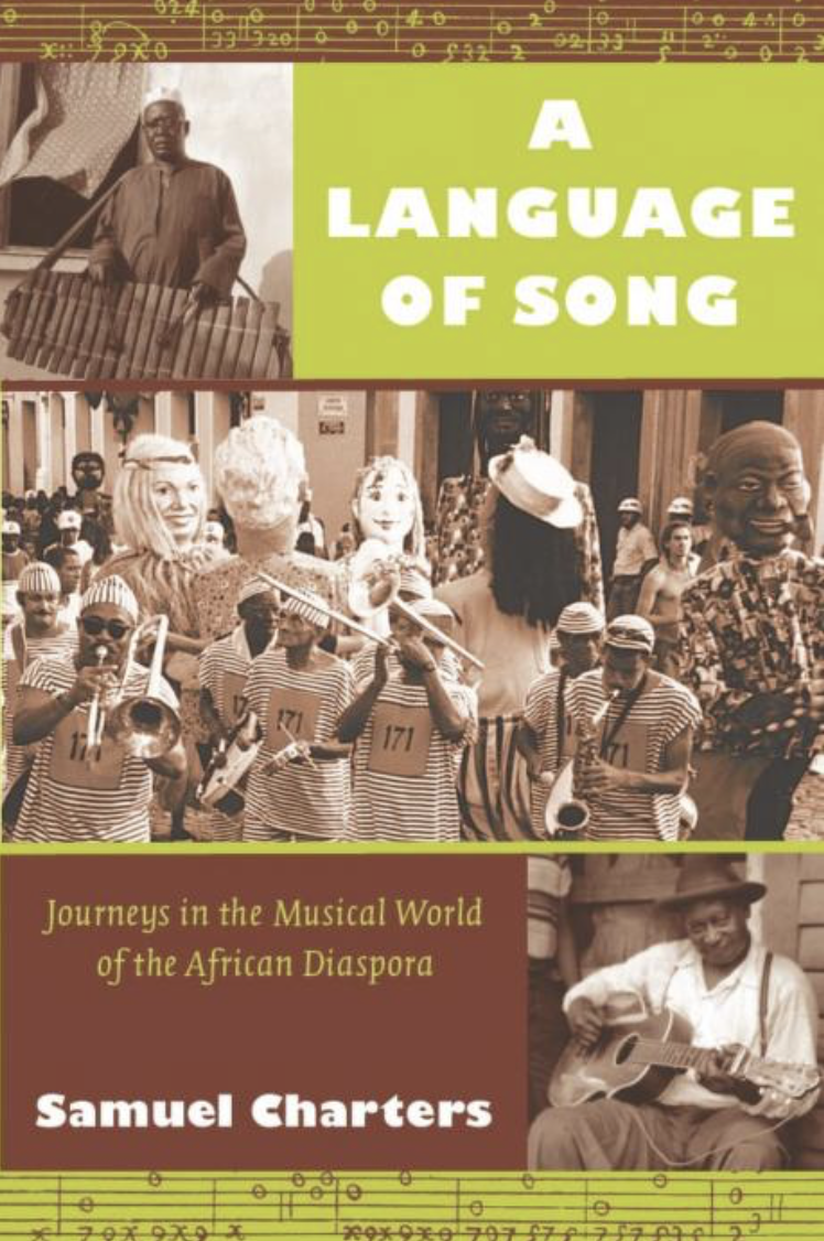 A Language of Song: Journeys in the Musical World of the African Diaspora by Samuel Charters