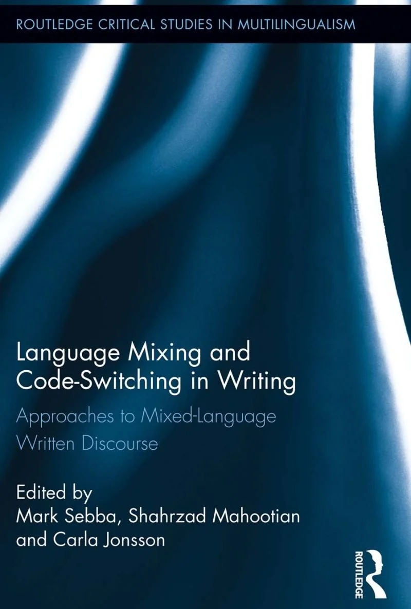Language Mixing and Code-Switching in Writing by Mark Sebba et-al 