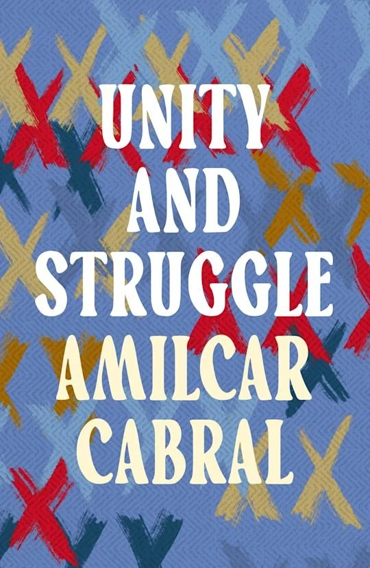 Unity and Struggle Amilcar Cabral