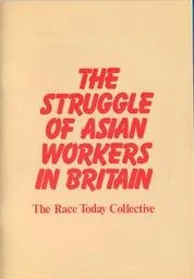 The struggle of Asian workers in Britain Race today1983