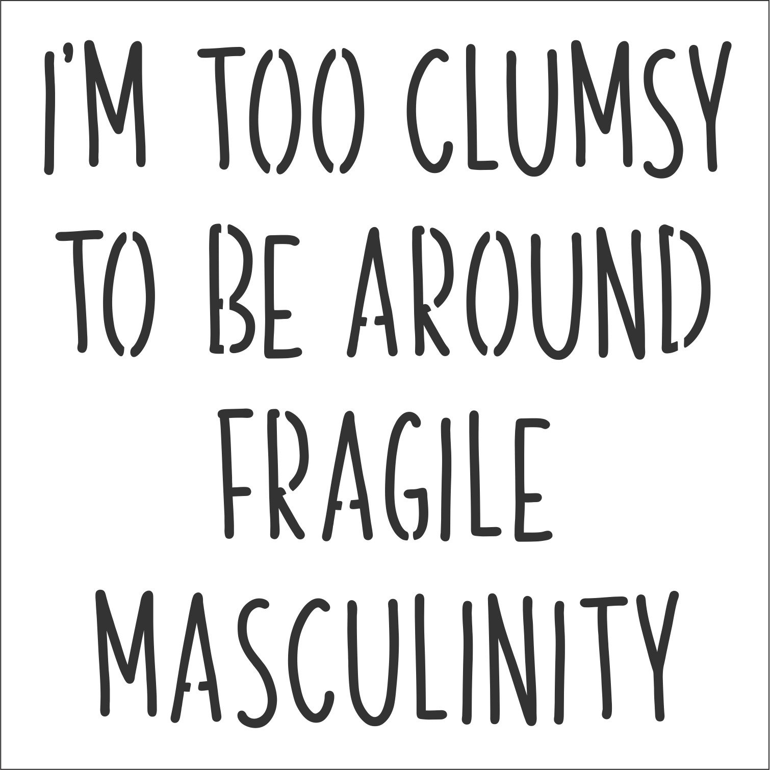 9084 FRAGILE MASCULINITY.jpg
