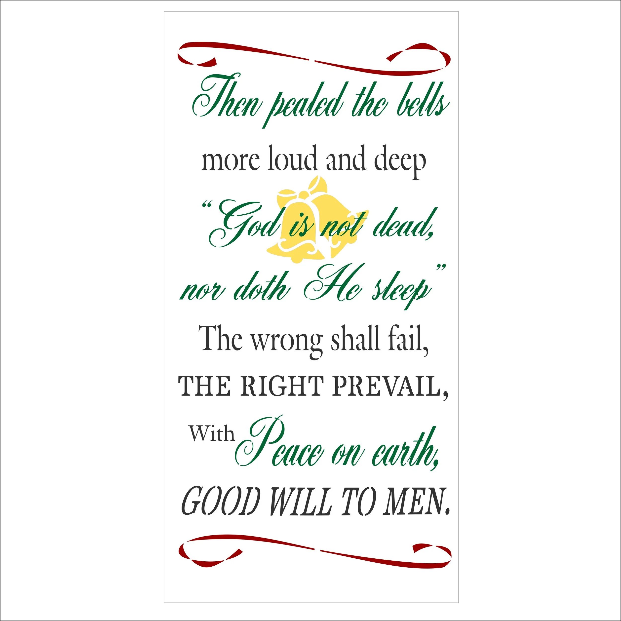 Then pealed the bells more loud and deep... Peace on earth, GOOD WILL TO MEN #995