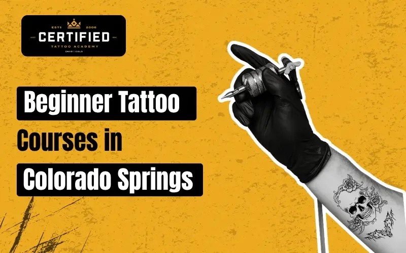 Beginner Tattoo Courses in Colorado Springs That Actually Teach You