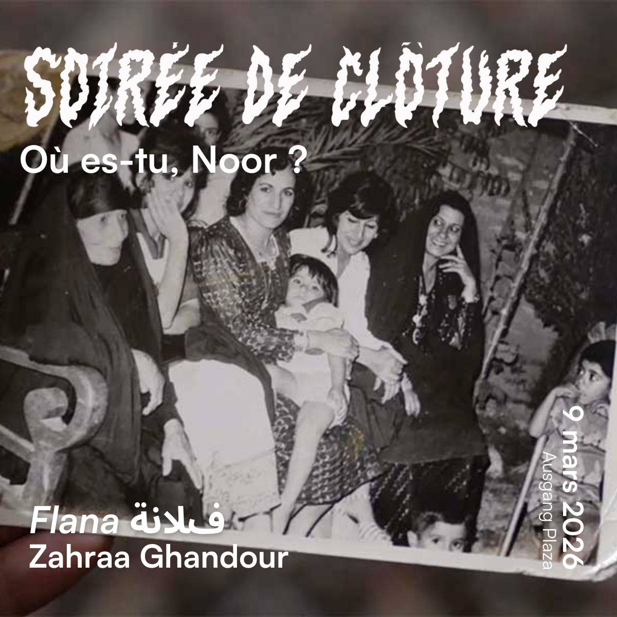 9 mars 2026 - Soirée de clôture : Où es-tu, Noor ?  - Flana فلانة de Zahraa Ghandour 