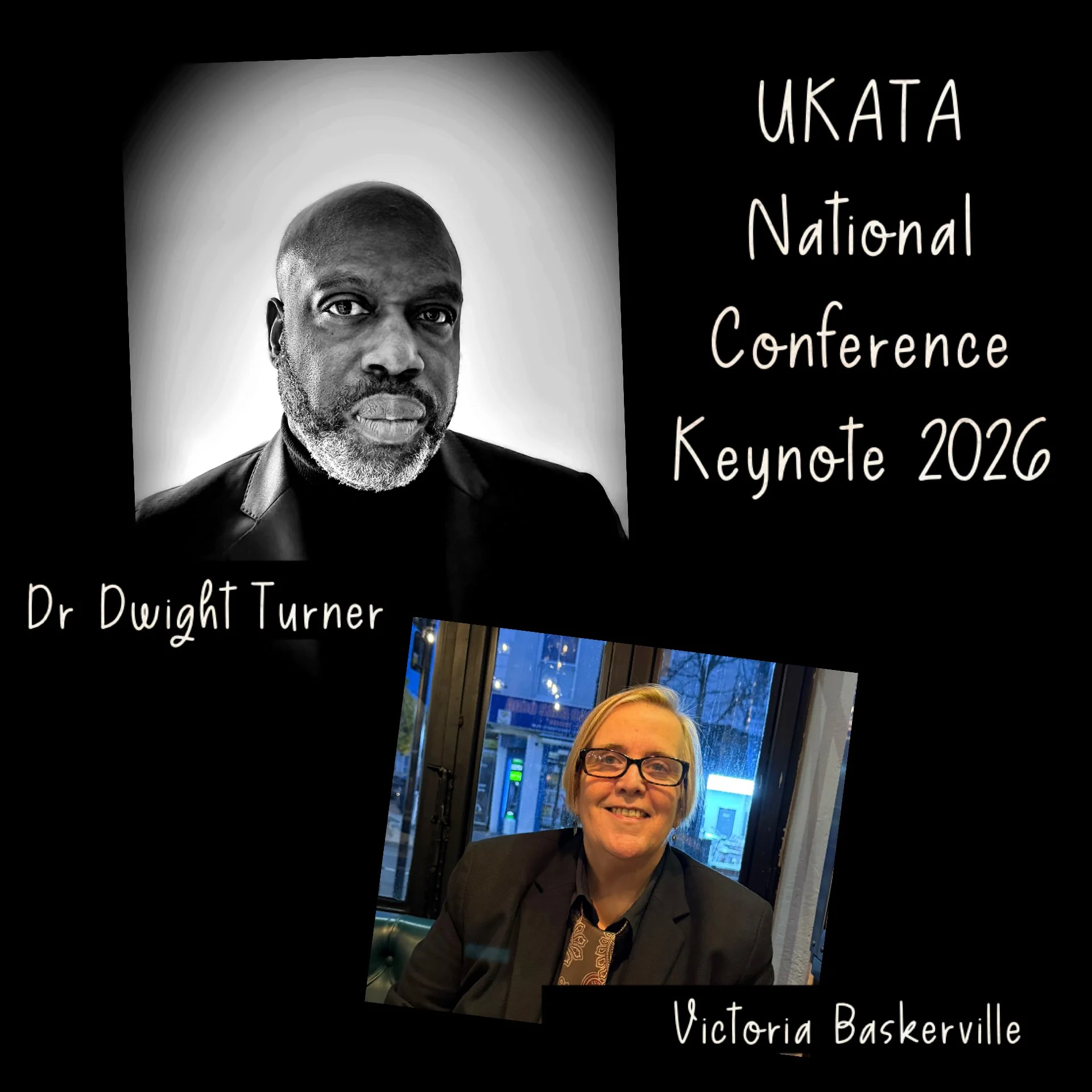 Promotional graphic for UKATA National Conference 2026 featuring black-and-white headshot of Dr. Dwight Turner and a colorful photo of Victoria Baskerville, with event details written in white handwritten font on a black background.