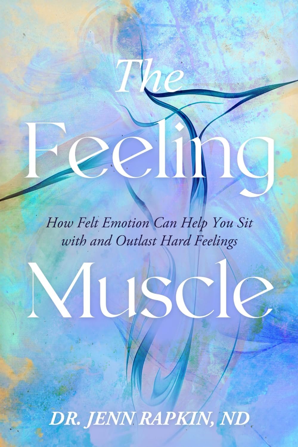 The Feeling Muscle - Dr. Jenn Rapkin