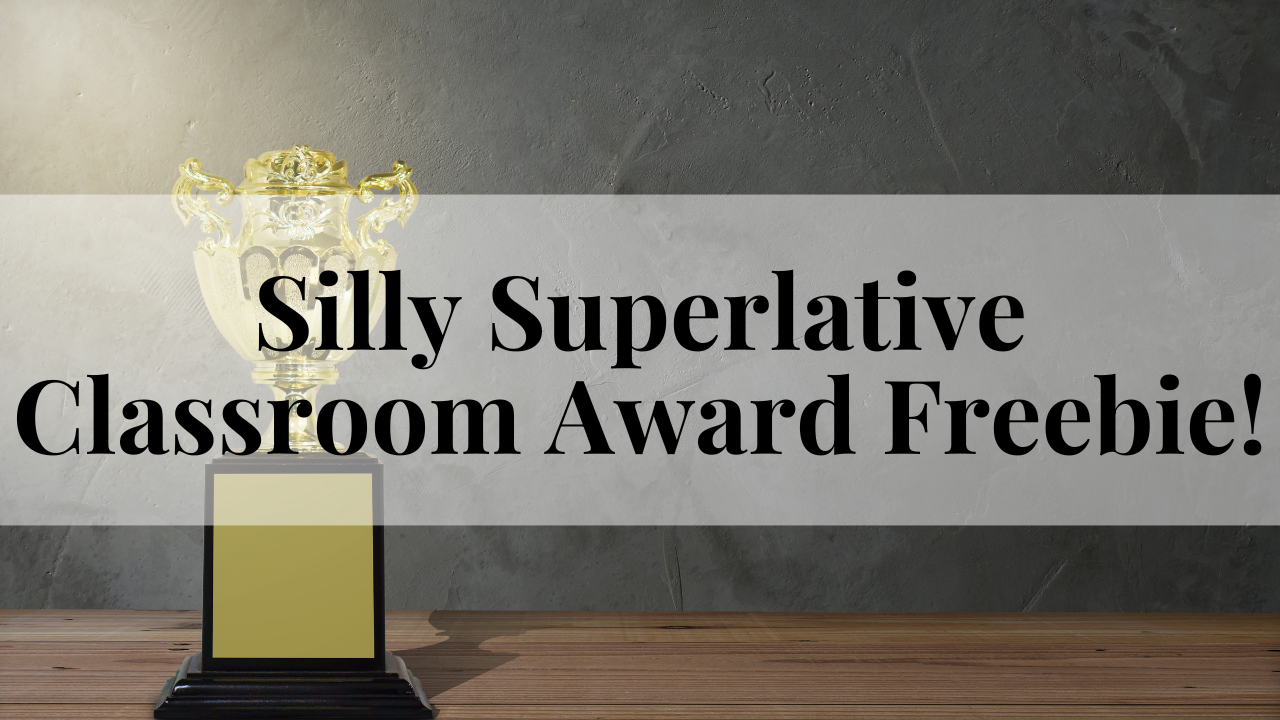 Free End of Year Funny Classroom Awards &amp; Superlatives