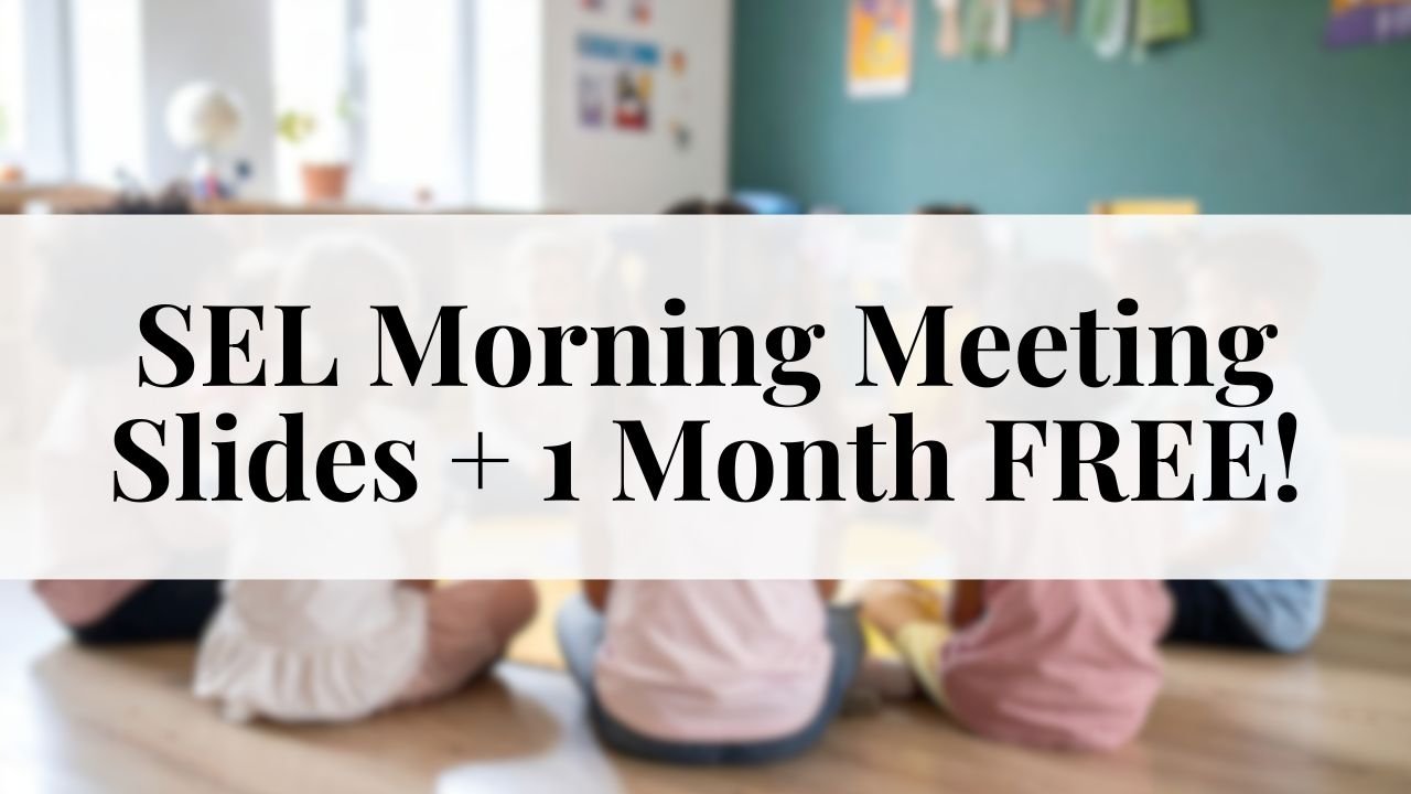 Full Year of SEL Morning Meeting Slides + 1 Month FREE!