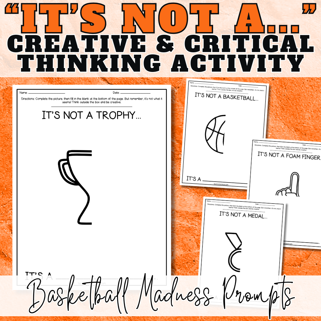 March Basketball Madness Activity | Finish the Picture “It’s Not a…” Critical Thinking Printable