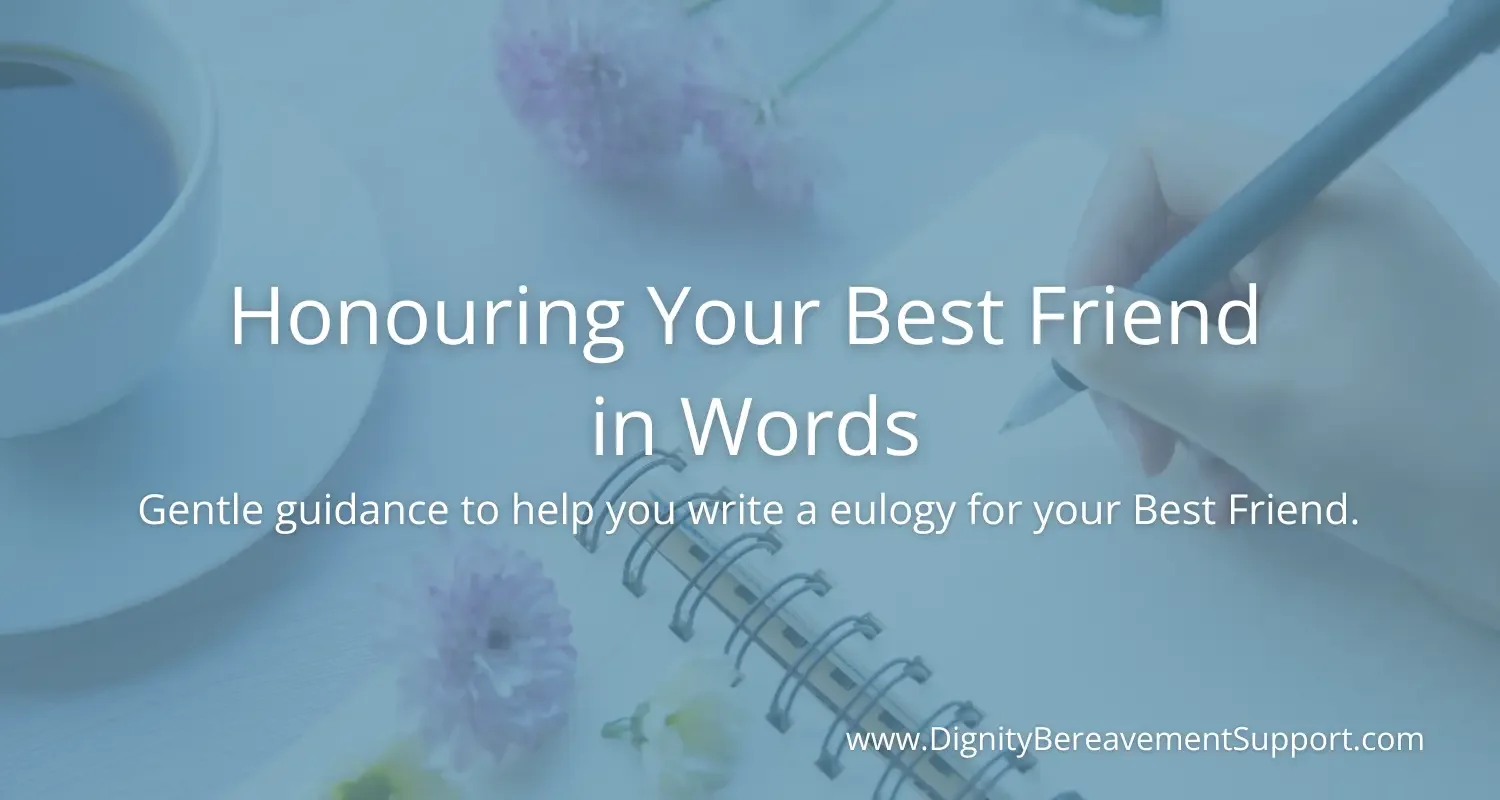 How to Write a Eulogy for a Best Friend