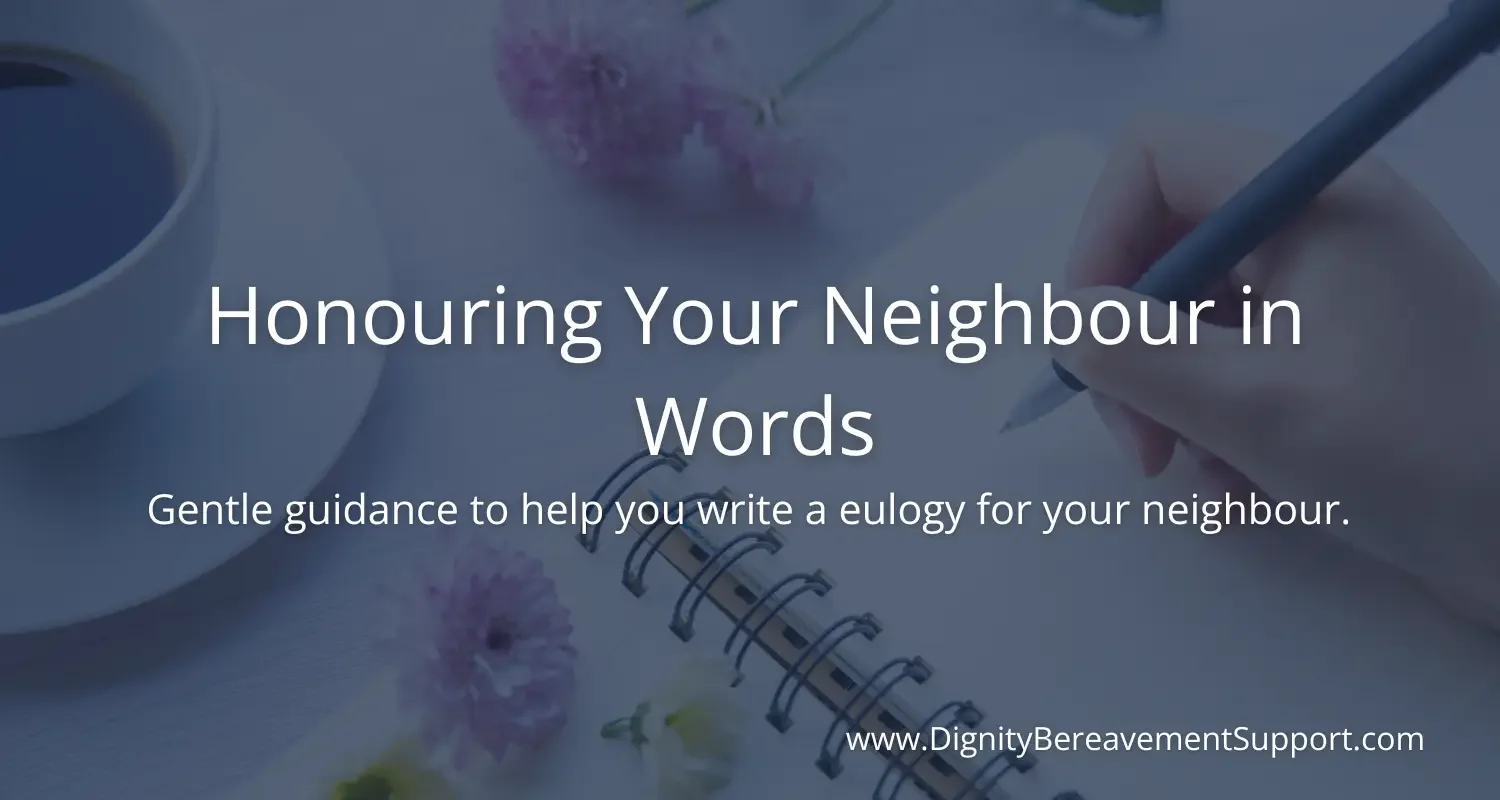 How to Write a Eulogy for a Neighbour