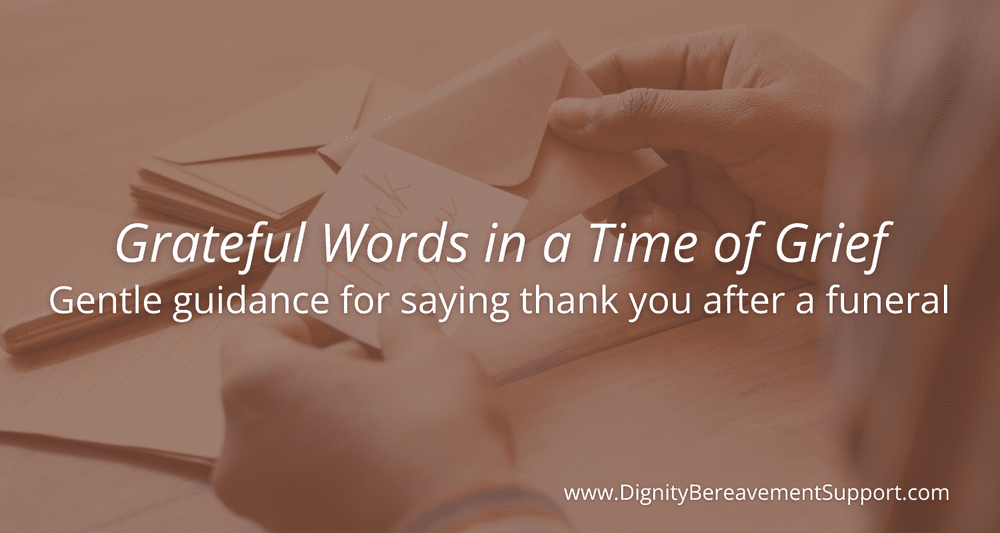 What to Write in a Funeral Thank You Card — Dignity Bereavement Support