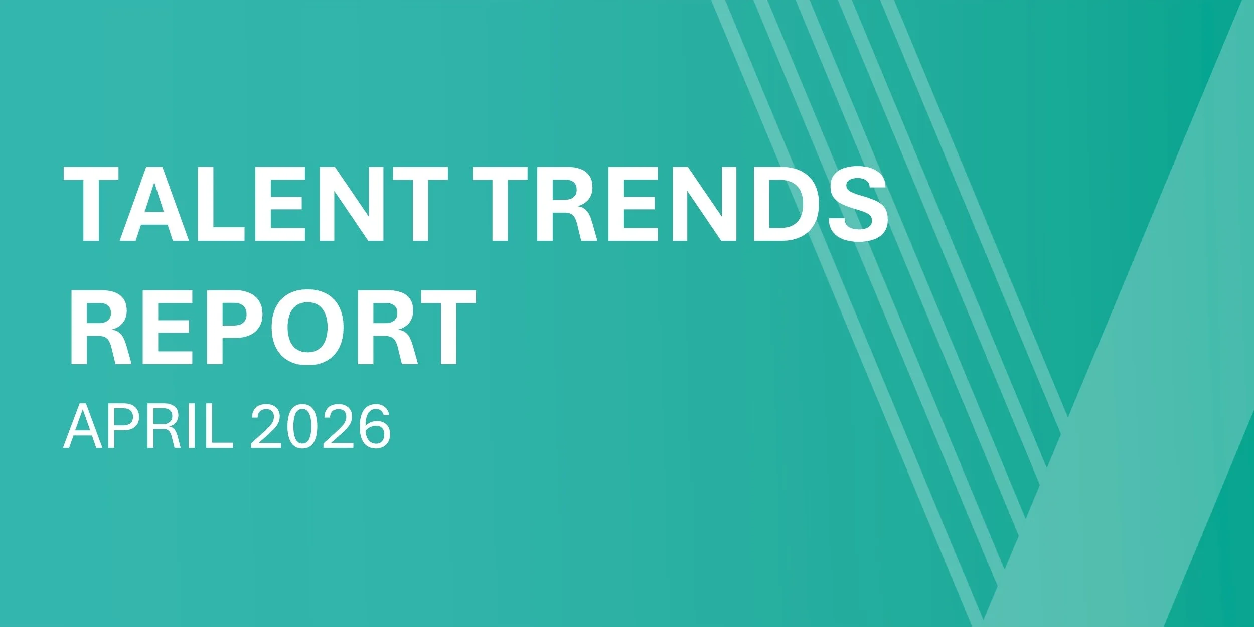 Talent Trends Report - April 2026