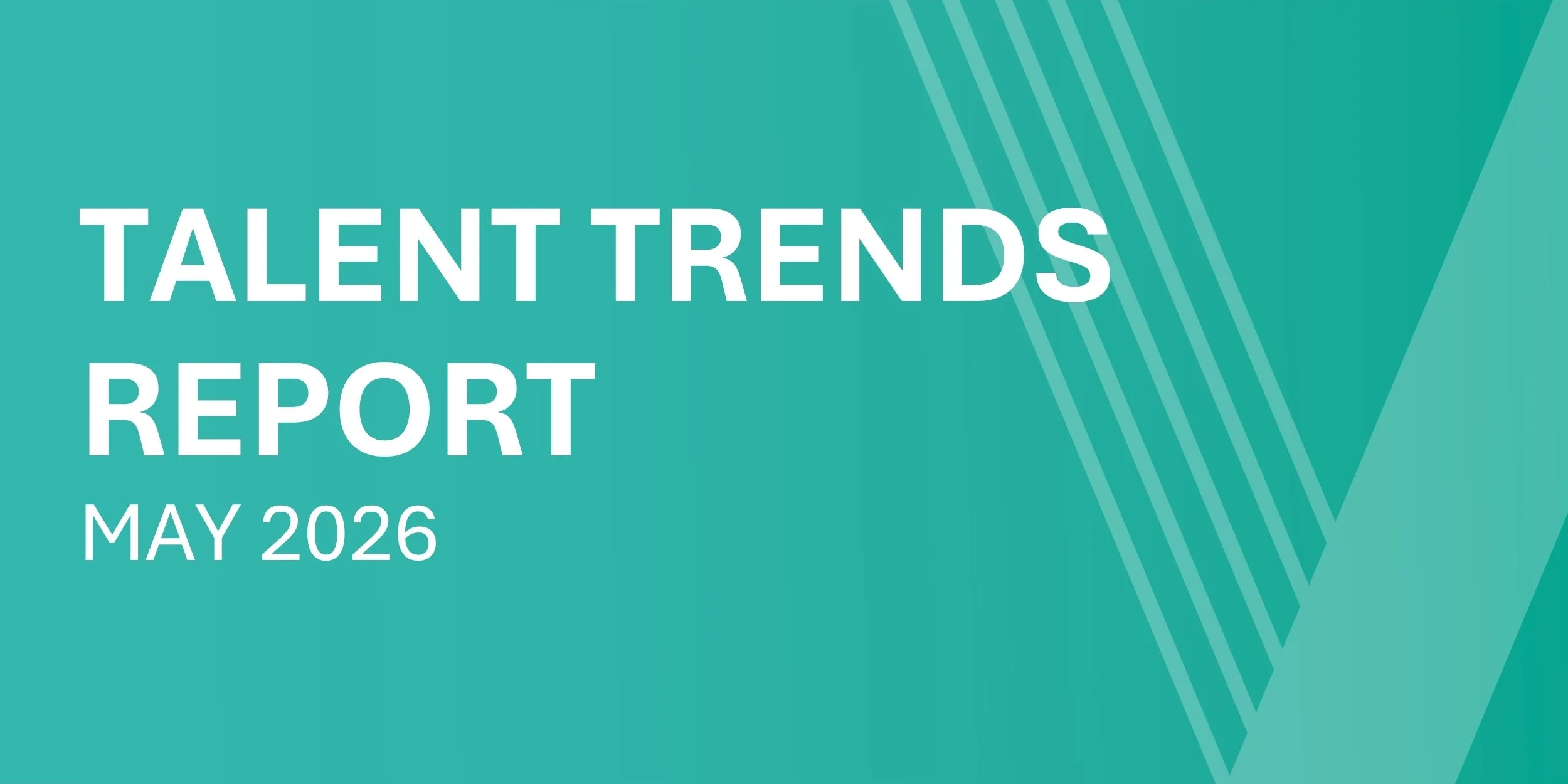 Talent Trends Report - May 2026