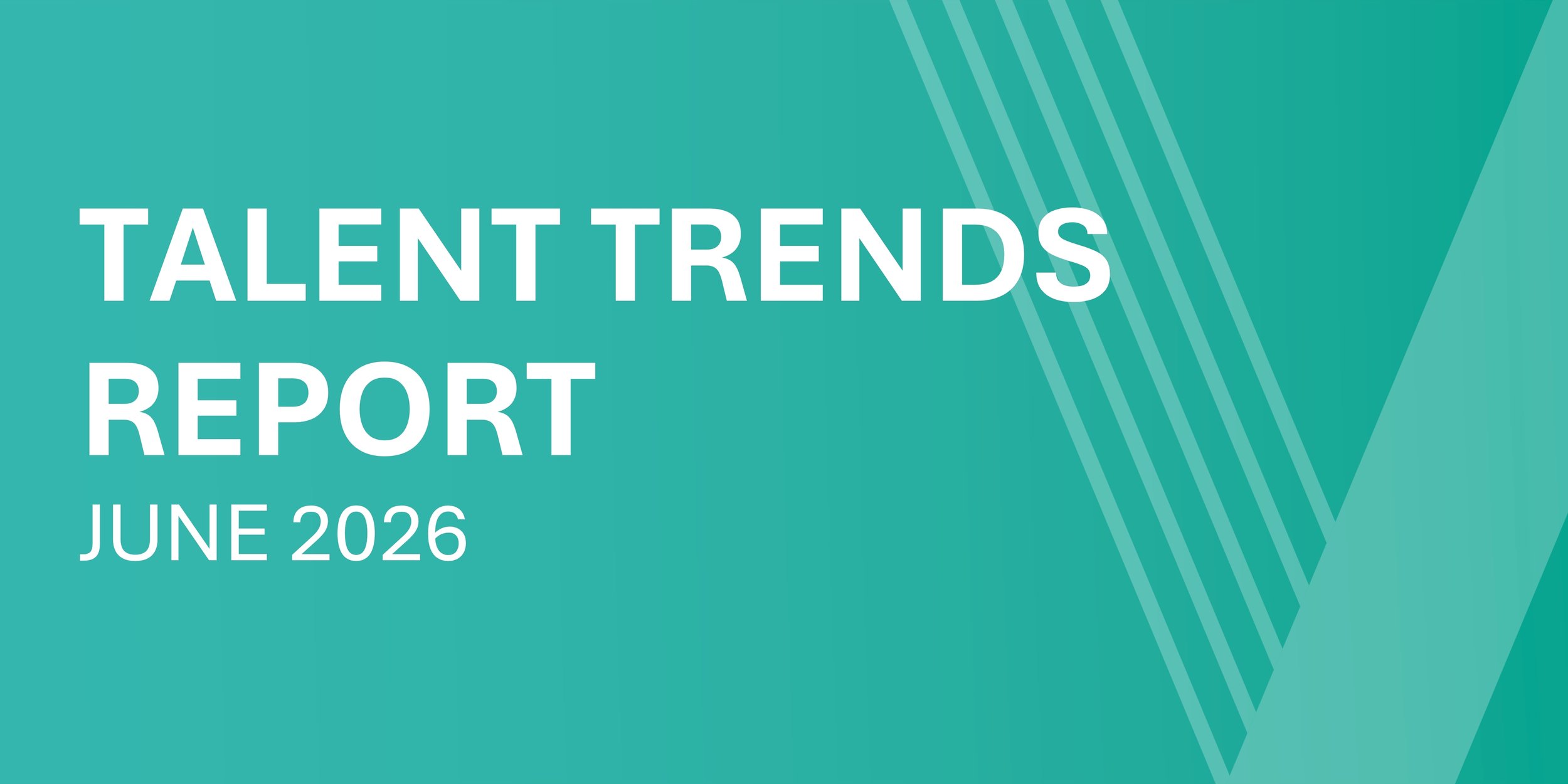 Talent Trends Report - June 2026