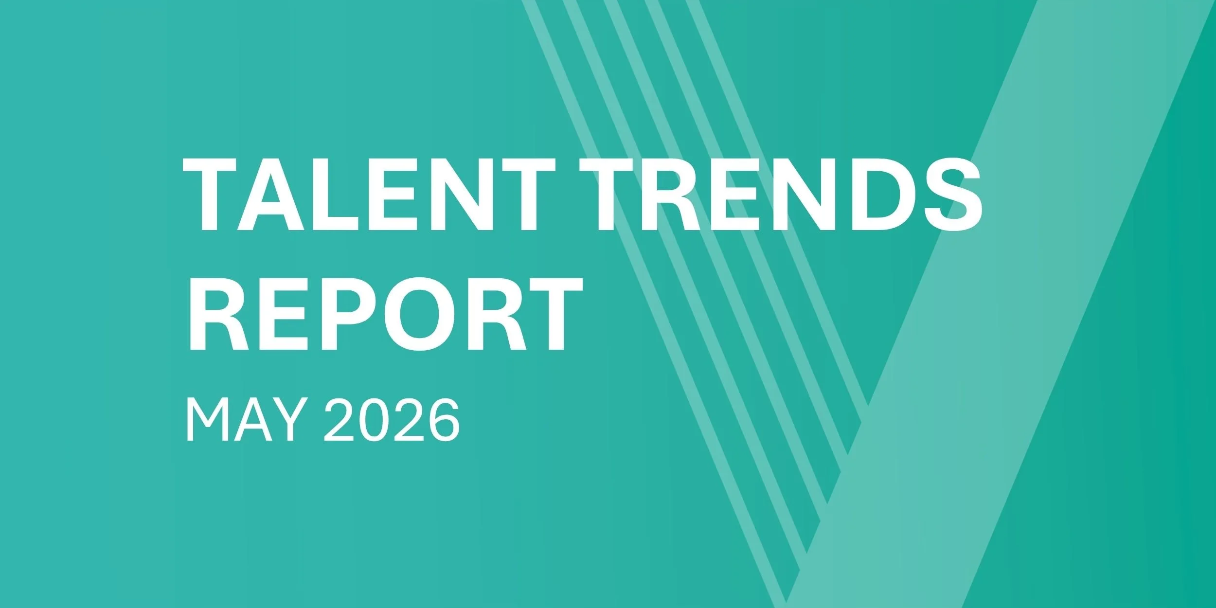 Talent Trends Report - May 2026