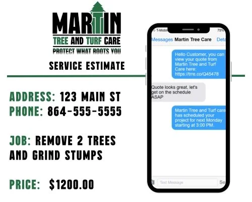 Visual example of a tree service estimate from Martin Tree and Turf Care showing a text message confirmation for removing two trees and grinding stumps at 123 Main St for $1200