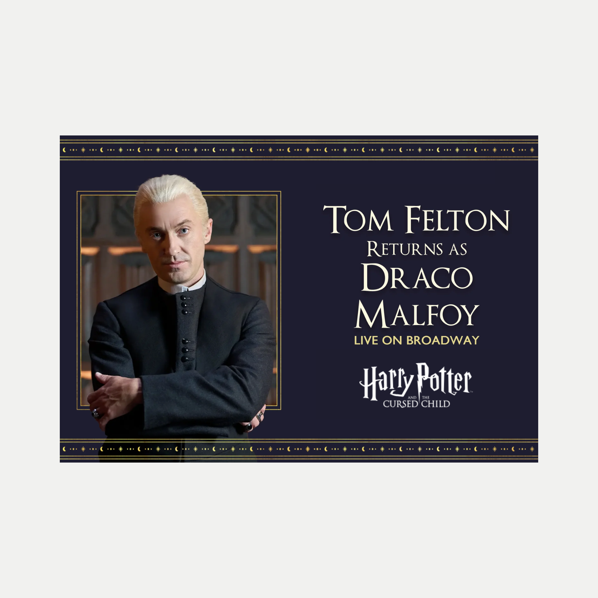 Reviewing Tom Felton as Draco Malfoy in Harry Potter and the Cursed Child: A Magical Broadway Moment