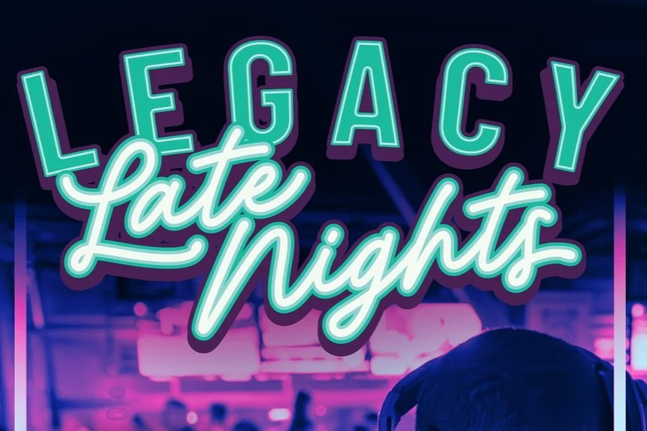 Legacy Hall - Legacy Late Nights