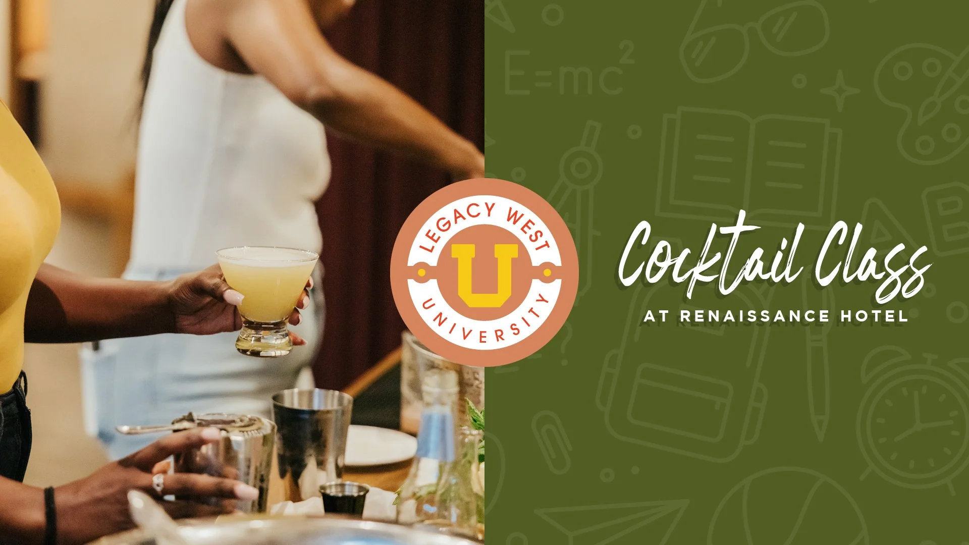 Legacy West University - Shake It Up: Mixology Masterclass at Renaissance Hotel