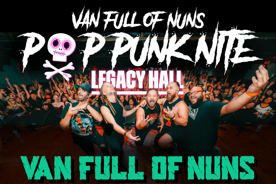 Legacy Hall - Van Full of Nuns: Pop Punk Nite