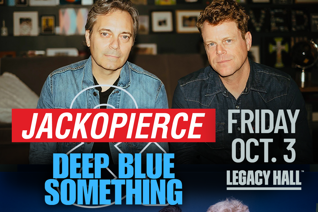 Legacy Hall - Jackopierce & Deep Blue Something