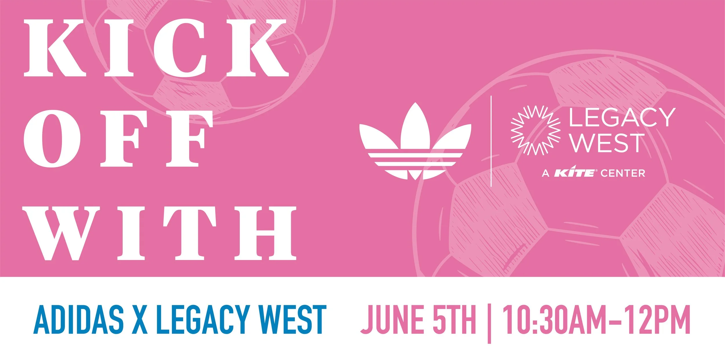 Legacy West - Kickoff with Adidas