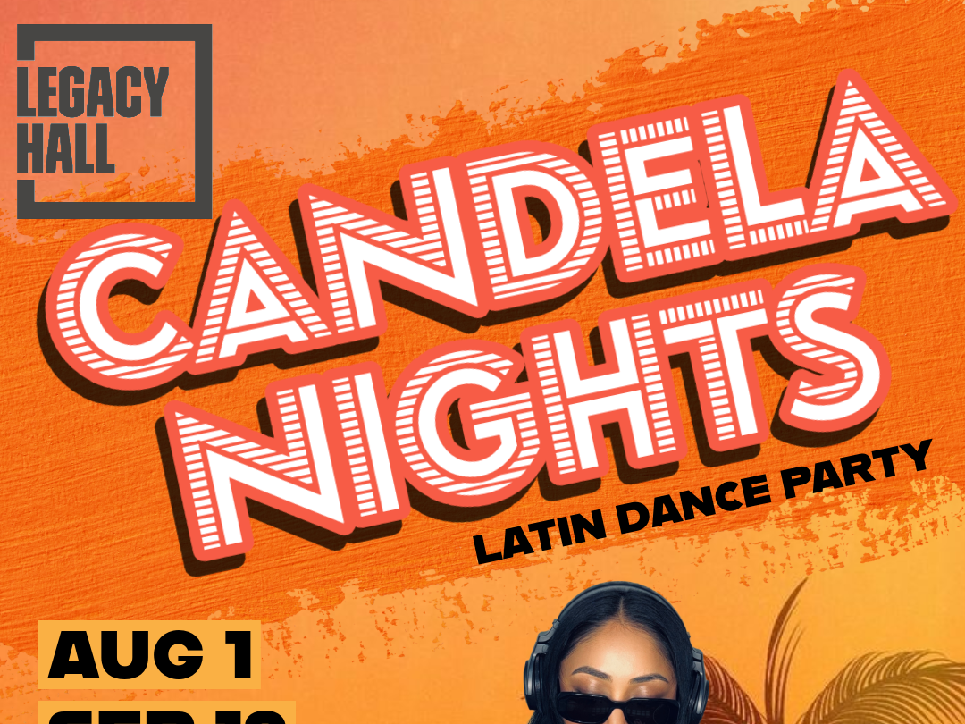 Legacy Hall - Candela Nights Dance Party